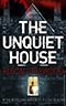 The Unquiet House